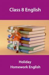 Class 8 English Holiday Homework English Class 8 English Holiday Homework English